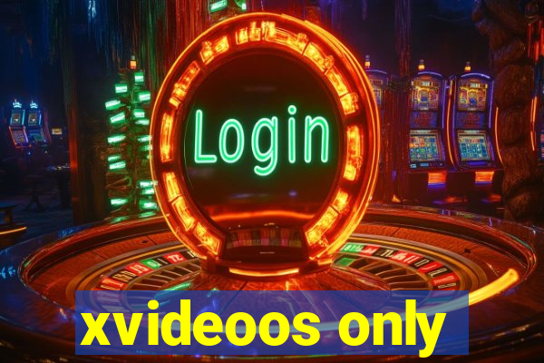 xvideoos only